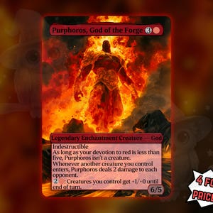May include: A rectangular trading card titled Purphoros, God of the Forge, featuring a central illustration of a fiery, humanoid figure surrounded by flames. The card text includes Indestructible, ability descriptions, and a 6/5 power and toughness.
