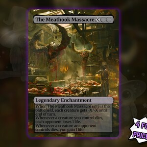 May include: A trading card titled "The Meathook Massacre" with a dark, detailed illustration of a butcher shop. The card text describes a legendary enchantment. The image includes the text "4 FOR THE PRICE OF 3!"