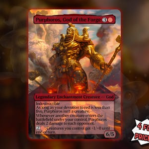 May include: A Magic: The Gathering card featuring Purphoros, God of the Forge. The card has a red border and depicts a golden, muscular figure with a staff, set against a fiery background. The card text includes the name, creature type, and abilities. The text "4 FOR THE PRICE OF 3!" is in the lower right corner.