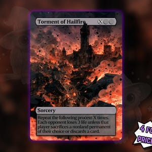 May include: A rectangular trading card titled Torment of Hailfire featuring a dark, fiery illustration of a burning city with a tall tower. The card text reads Sorcery, Repeat the following process X times. Each opponent loses 3 life unless that player sacrifices a nonland permanent of their choice or discards a card.