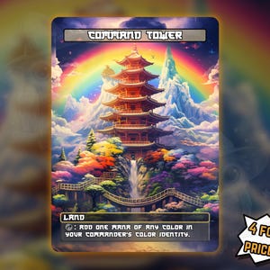 May include: A fantasy art card featuring a multi-tiered pagoda with a rainbow arching over it. The card is labeled "COMMAND TOWER" and "LAND". The card has a waterfall, bridge, and colorful foliage. The text reads "ADD ONE MANA OF ANY COLOR IN YOUR COMMANDER'S COLOR IDENTITY."