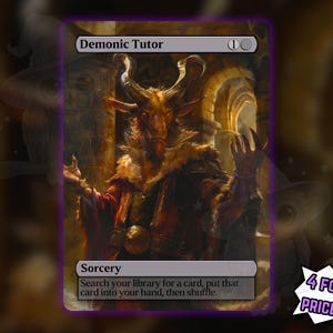 May include: A fantasy card titled "Demonic Tutor" with a detailed illustration of a horned figure in a red robe. The card includes the text "Sorcery" and instructions. A promotional message reads "4 FOR THE PRICE OF 3!"