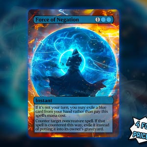 May include: A Magic: The Gathering card titled "Force of Negation." The card features a blue and orange background with a silhouetted figure inside a glowing blue orb. Text on the card describes its function. The bottom right corner has text that says "4 FOR THE PRICE OF 3!"