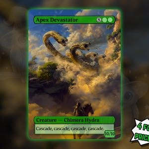 May include: A fantasy card depicting a multi-headed serpent creature against a cloudy backdrop. The card is labelled "Apex Devastator" and "Chimera Hydra." The card has a green border and includes the text "Cascade, cascade, cascade, cascade." The card's power is 10/10.