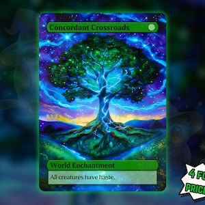 May include: A fantasy art card depicting a tree with luminous green foliage and roots, set against a starry night sky. The card is labelled "Concordant Crossroads" and "World Enchantment". The text "All creatures have haste" is also visible.