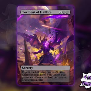 May include: A fantasy card titled "Torment of Hailfire" featuring a purple and black illustration of a demonic figure. The card text describes a sorcery spell. The image includes the text "4 FOR THE PRICE OF 3!"