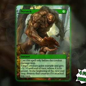 May include: A fantasy card with the title "Berserk" features a monstrous creature in a forest setting. The card text describes an instant spell that grants trample and increases power. The card has a green border and the text "4 FOR THE PRICE OF 3!"