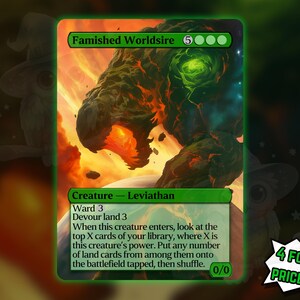 May include: A green and black trading card featuring the creature "Famished Worldsire." The card has a fiery background and a monster illustration. Text includes "Creature - Leviathan" and game instructions. The card also has the text "4 FOR THE PRICE OF 3!"