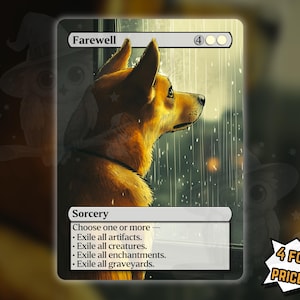 Op de afbeelding: Een fantasiekaart met een hond die naar de regen kijkt. De kaart is gelabeld "Farewell" en bevat de tekst "Sorcery". De kaart heeft een kostprijs van 4 mana. De kaart bevat ook de tekst "Kies een of meer - Verbannen alle artefacten. Verbannen alle wezens. Verbannen alle betoveringen. Verbannen alle begraafplaatsen."