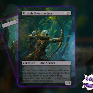 May include: A Magic: The Gathering card featuring Orcish Bowmasters. The card depicts an Orc Archer with a bow and arrow in a forest setting. The card has a purple border and the text "4 FOR THE PRICE OF 3!"