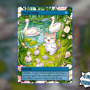 May include: A rectangular trading card titled Swan Song featuring a blue border, two white swans in a pond, three small ducklings, and a small grey and white cat. The text reads: Counter target enchantment, instant, or sorcery spell.