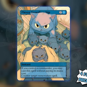 May include: A trading card titled Fierce Guardianship featuring an illustration of a large blue cat protecting a group of smaller blue kittens. The card text includes the words Instant, If you control a commander, you may cast this spell without paying its mana cost, and Counter target noncreature spell.