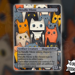 Może przedstawiać: Karta kolekcjonerska z kreskówkową ilustracją licznych kotów w różnych kolorach. Karta jest oznaczona jako "Metallic Mimic" i zawiera tekst gry. Promocyjny komunikat "4 W CENIE 3!" znajduje się w prawym dolnym rogu.