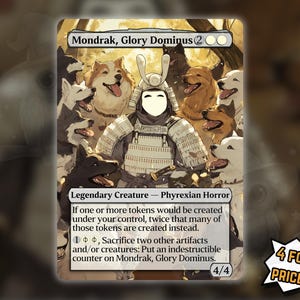 May include: A trading card featuring "Mondrak, Glory Dominus" with a samurai-like figure and multiple dogs. The card has a white background with text describing its abilities and a 4/4 power/toughness rating. A promotional text "4 FOR THE PRICE OF 3!" is in the bottom right.