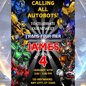 May include: A birthday party invitation featuring various Autobot characters in vibrant colors. The invitation reads "CALLING ALL AUTOBOTS!" and announces James is turning 4 on January 16th. Includes time and location details.