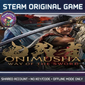 May include: A digital game cover for Onimusha: Way of the Sword featuring a warrior holding a sword. The text reads STEAM ORIGINAL GAME at the top and SHARED ACCOUNT NO KEY/CODE OFFLINE MODE ONLY at the bottom with a circular logo in the corner.