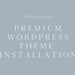 Premium Wordpress Theme Installation Service