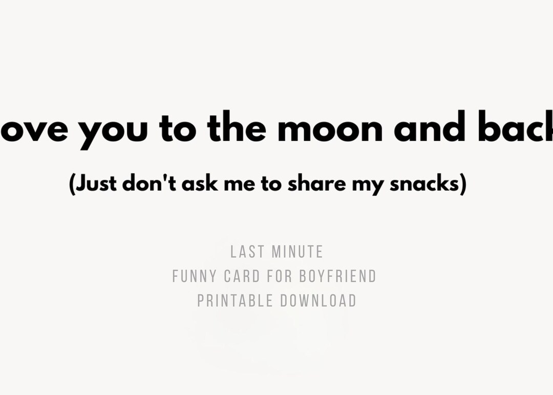 Funny Card for Boyfriend Printable – I Love You to the Moon and Back ...