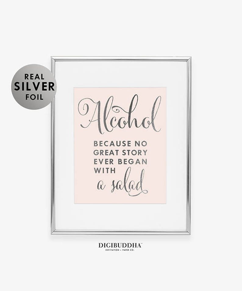 Alcohol Because No Great Story Ever Began With A Salad Gold Silver or Rose Gold Foil Print Bar Cart Sign Beer Drink Party B37 image 5