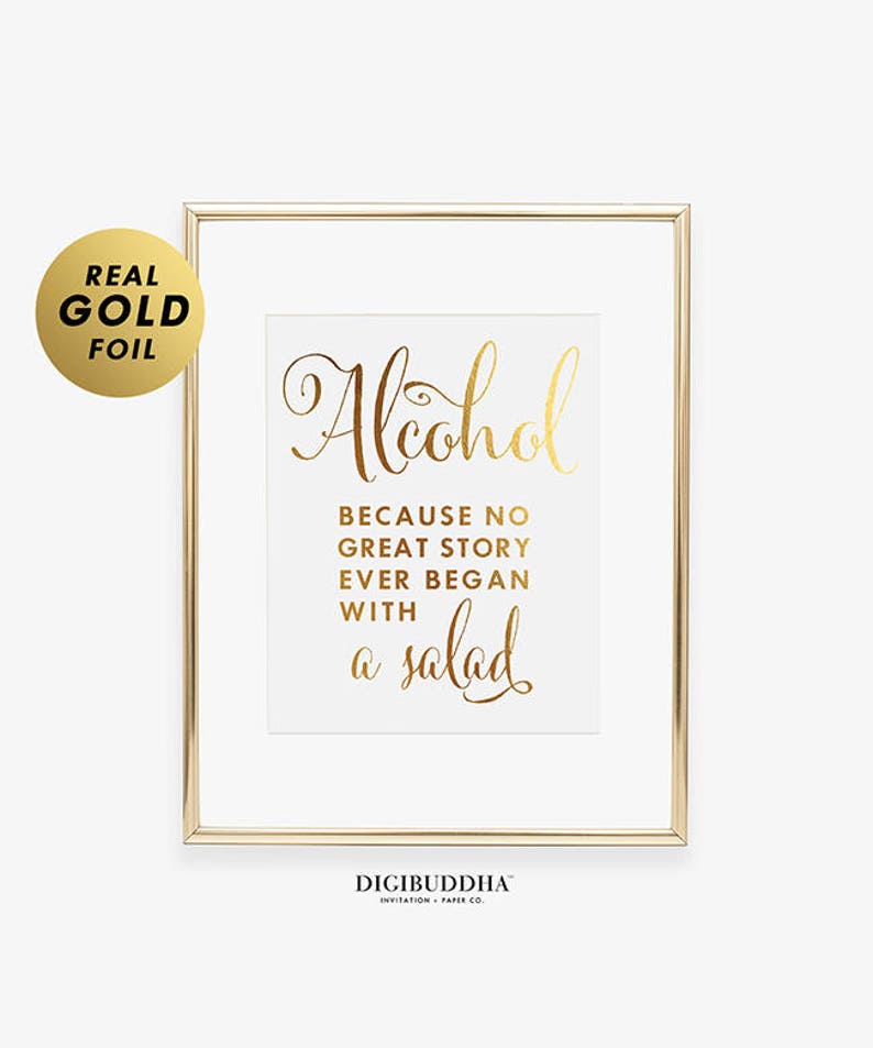 Alcohol Because No Great Story Ever Began With A Salad Gold Silver or Rose Gold Foil Print Bar Cart Sign Beer Drink Party B37 image 1