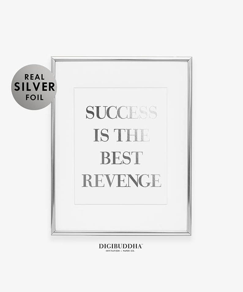 SUCCESS Is The BEST REVENGE Gold Silver or Rose Gold Foil Print Entrepreneur Poster Glam Living Room Wall Decor Confident Woman Art A8 image 2