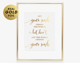 Let Your Smile Change The World Foil Print Motivational Self Empowerment Art Print for Her Inspiring Quote for Girls Room Wall Decor F13