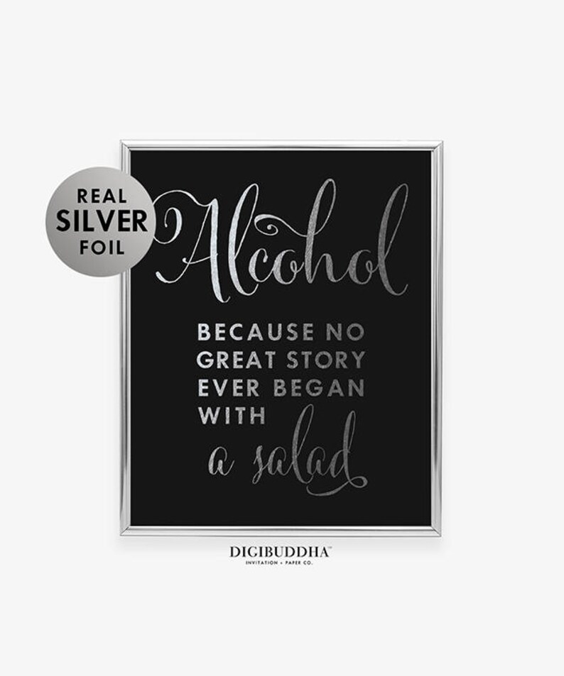 Alcohol Because No Great Story Ever Began With A Salad Gold Silver or Rose Gold Foil Print Bar Cart Sign Beer Drink Party B37 image 8