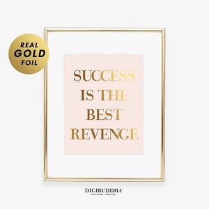 SUCCESS Is The BEST REVENGE Gold Silver or Rose Gold Foil Print Entrepreneur Poster Glam Living Room Wall Decor Confident Woman Art A8 image 4