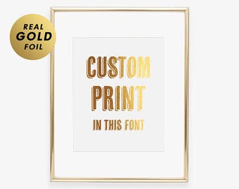 CUSTOM FOIL Any Quote Personalized Print Your Words Customized Print Decor Keepsake Gift Foil Typography Print Personalized Sign