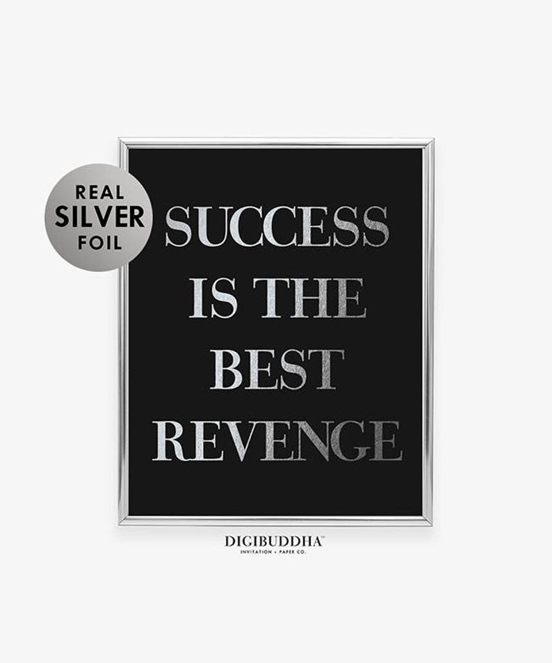 SUCCESS Is The BEST REVENGE Gold Silver or Rose Gold Foil Print Entrepreneur Poster Glam Living Room Wall Decor Confident Woman Art A8 image 8