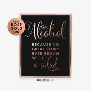 Alcohol Because No Great Story Ever Began With A Salad Gold Silver or Rose Gold Foil Print Bar Cart Sign Beer Drink Party B37 image 9