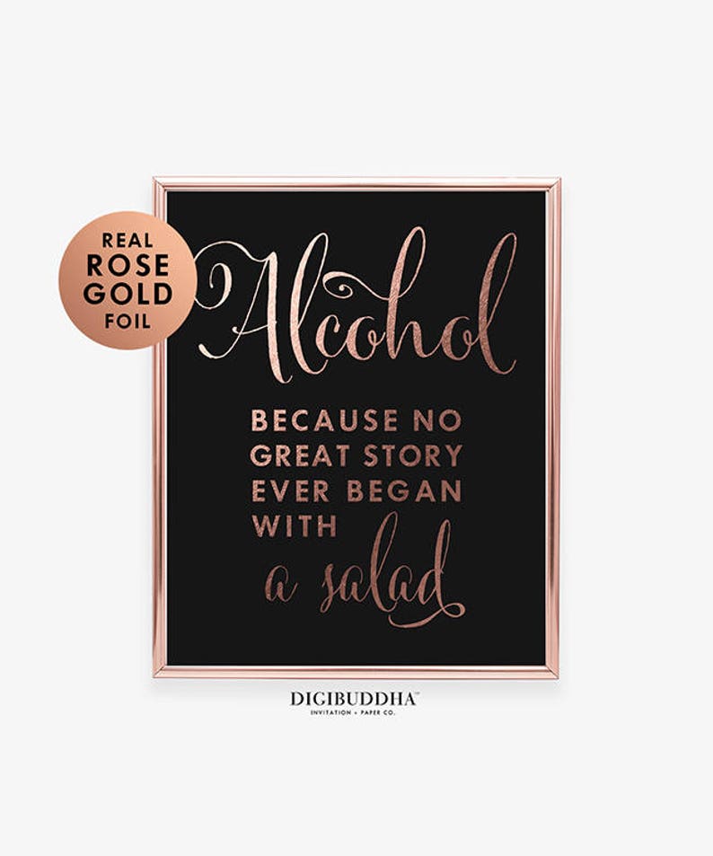 Alcohol Because No Great Story Ever Began With A Salad Gold Silver or Rose Gold Foil Print Bar Cart Sign Beer Drink Party B37 image 9