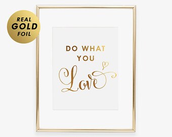 Do What You Love Gold Silver or Rose Gold Foil Print New Career Gift Inspiring Wall Art Office Decor Inspirational Quote Empowering B21