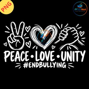 May include: A white graphic design on a black background featuring a hand making a peace sign, a heart outline, and two hands clasped together. The text reads PEACE LOVE UNITY and #ENDBULLYING, surrounded by small heart and dash accents.