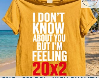 I Don't Know About You But I'm Feeling 20x2 40th Birthday T-Shirt 40th Birthday Party Celebration png Retro Vintage Design  Digital Download
