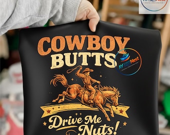Cowboy Butts Drive Me Nuts PNG: Funny Western Cowgirl Quote png Country Rodeo Clipart (Digital Download)