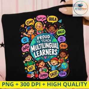 May include: A black t-shirt featuring a colorful graphic with the text PROUD TO TEACH MULTILINGUAL LEARNERS. The design includes a central globe surrounded by diverse children, books, and speech bubbles containing various greetings in many languages.