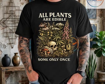 All Plants Are Edible Some Only Once PNG: Funny Foraging Quote png Nature Humor Clipart (Digital Download)