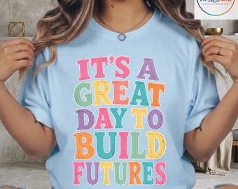It's A Great Day To Build Futures PNG: Motivational Construction Quote png Career Inspiration Design (Digital Download)