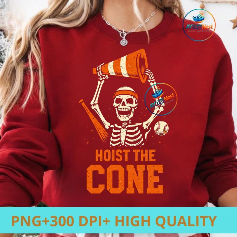 May include: Red sweatshirt with a graphic of a skeleton holding an orange and white traffic cone, a baseball bat, and a baseball. The text "HOIST THE CONE" is below the skeleton. The bottom of the image has the text "PNG+300 DPI+ HIGH QUALITY".