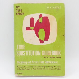 Vintage 1971 Tube Substitution Guidebook Receiving and Picture electronic technician service repair vacuum Tube Caddy Hayden