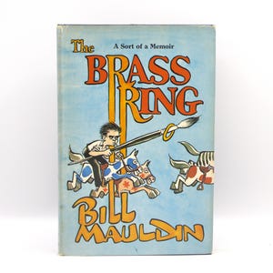 Vintage 1971 book The Brass Ring Cartoonist Bill Mauldiin biography history WW II field combat humorist artist military culture life 1940s