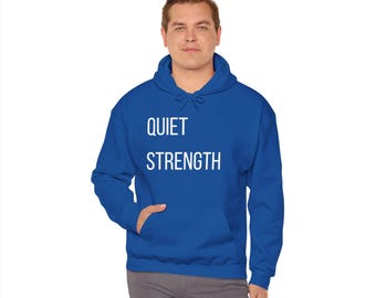 Quiet Strength Hoodie | Minimal Typography Sweatshirt, Inspirational Slogan