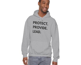Protect. Provide. Lead. Hoodie | Minimalist Leadership Slogan Sweatshirt