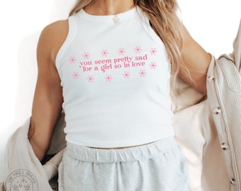 You Seem Pretty Sad For A Girl So In Love | Olivia Rodrigo Tank Top.
