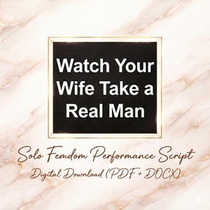 Könnte beinhalten: Ein schwarz gerahmtes Schild mit dem Text "Watch Your Wife Take a Real Man" in Weiß. Darunter steht "Solo Femdom Performance Script" und "Digital Download (PDF + DOCX)" in einer Schreibschrift. Der Hintergrund ist ein Marmormuster.