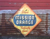 Vintage Original Mission Orange Soda Pop Sign Rare Metal 1940s Sign Rusted Aged Great Rustic Barn Primitive Signage Large 29x29 Inch