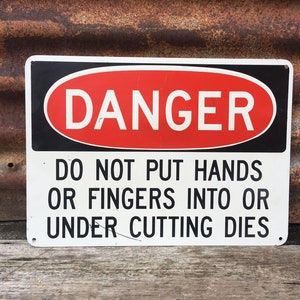 Original Old Industrial Sign Danger Do not put hands fingers into cutting Vintage Sign Steampunk Mine Factory Sign urban salvage decor