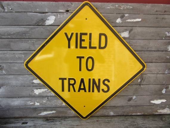 Vintage Yield To Trains Large Heavy Metal Sign Black Yellow Etsy