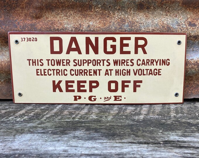 Vintage PG&E Sign Danger Electric Wires High Voltage Pacific Gas ...